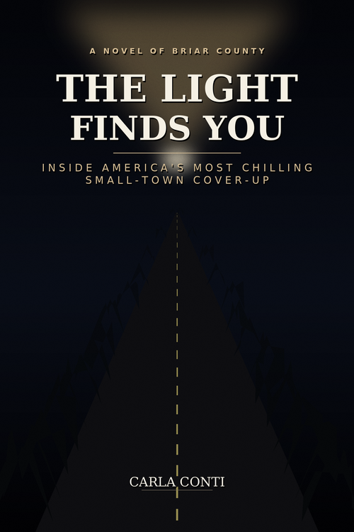 The Light Finds You: Inside America's Most Chilling Small-Town Cover-Up · Carla Conti True Crime